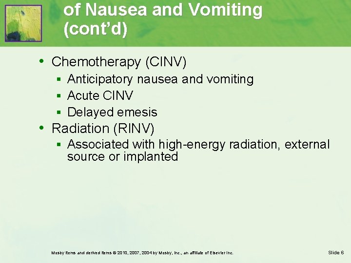 of Nausea and Vomiting (cont’d) • Chemotherapy (CINV) § Anticipatory nausea and vomiting §