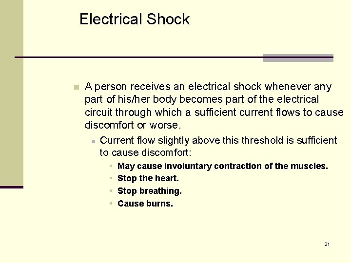 Electrical Shock n A person receives an electrical shock whenever any part of his/her