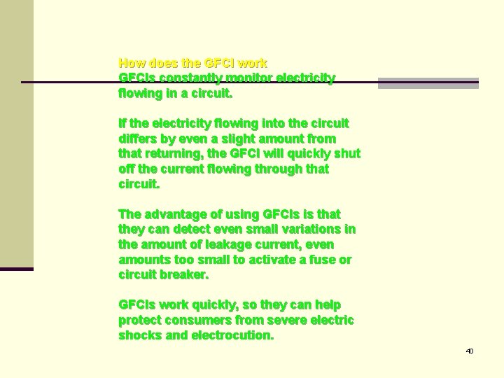 How does the GFCI work GFCIs constantly monitor electricity flowing in a circuit. If