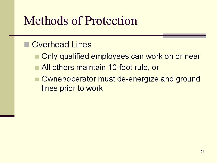 Methods of Protection n Overhead Lines n Only qualified employees can work on or