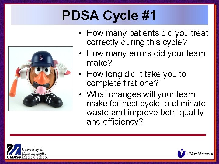 PDSA Cycle #1 • How many patients did you treat correctly during this cycle? PDSA Cycle #1 • How many patients did you treat correctly during this cycle?