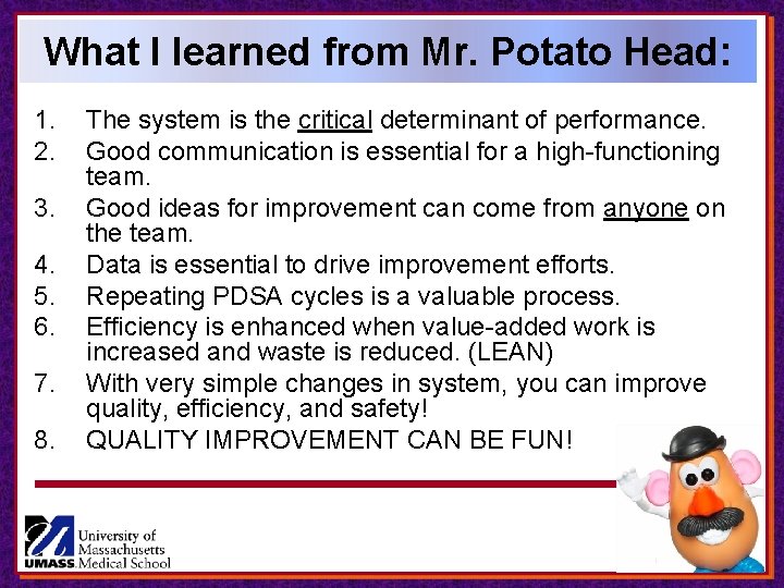 What I learned from Mr. Potato Head: 1. 2. 3. 4. 5. 6. 7. What I learned from Mr. Potato Head: 1. 2. 3. 4. 5. 6. 7.