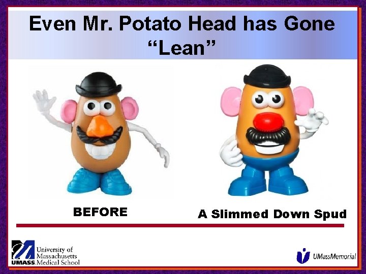 Even Mr. Potato Head has Gone “Lean” BEFORE A Slimmed Down Spud Even Mr. Potato Head has Gone “Lean” BEFORE A Slimmed Down Spud
