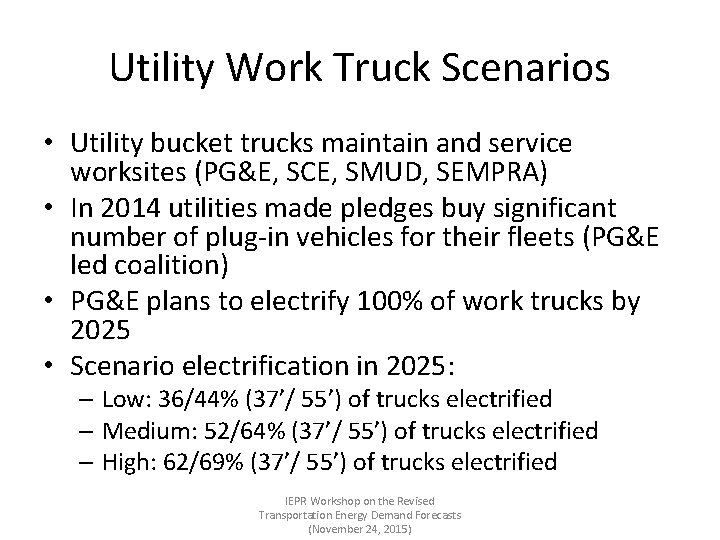 Utility Work Truck Scenarios • Utility bucket trucks maintain and service worksites (PG&E, SCE,