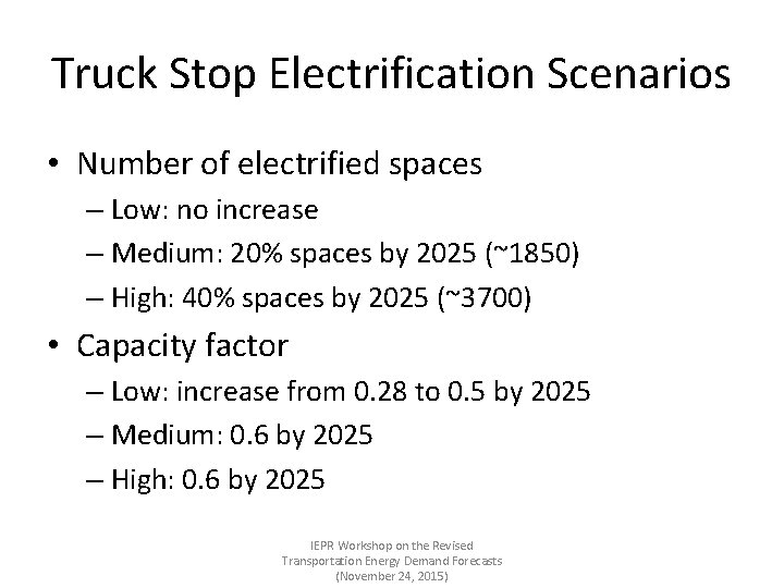 Truck Stop Electrification Scenarios • Number of electrified spaces – Low: no increase –