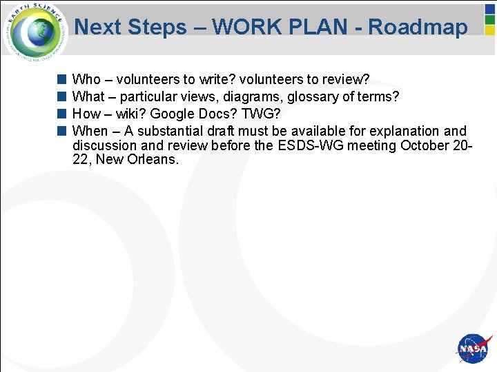 Next Steps – WORK PLAN - Roadmap Who – volunteers to write? volunteers to