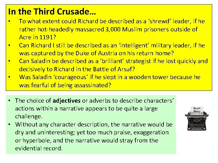 In the Third Crusade… • • To what extent could Richard be described as