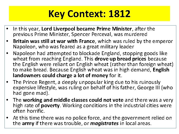 Key Context: 1812 • In this year, Lord Liverpool became Prime Minister, after the