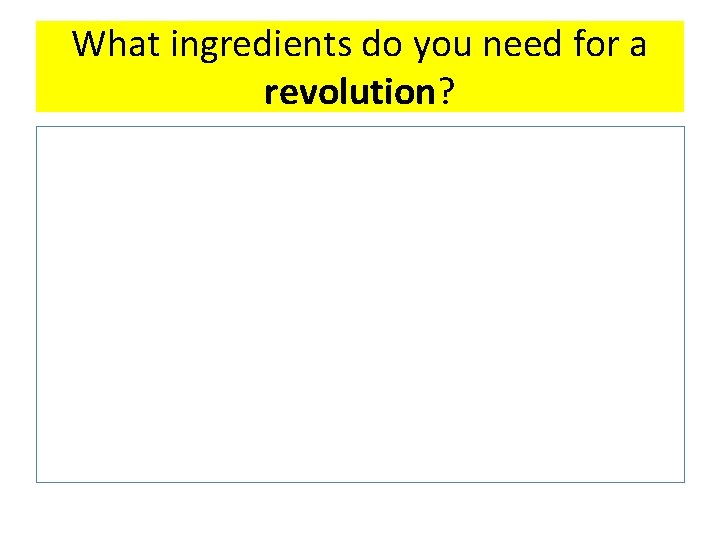 What ingredients do you need for a revolution? 