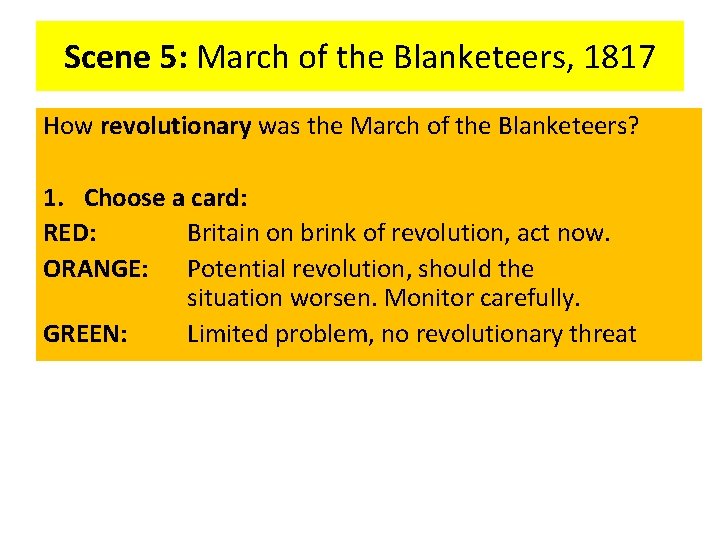 Scene 5: March of the Blanketeers, 1817 How revolutionary was the March of the