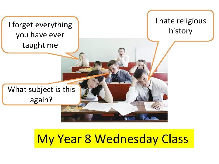 I forget everything you have ever taught me I hate religious history What subject