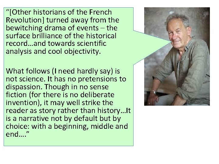 “[Other historians of the French Revolution] turned away from the bewitching drama of events