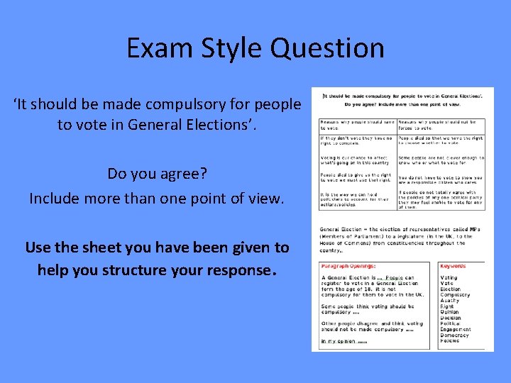 Exam Style Question ‘It should be made compulsory for people to vote in General
