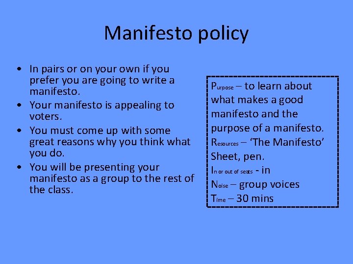 Manifesto policy • In pairs or on your own if you prefer you are