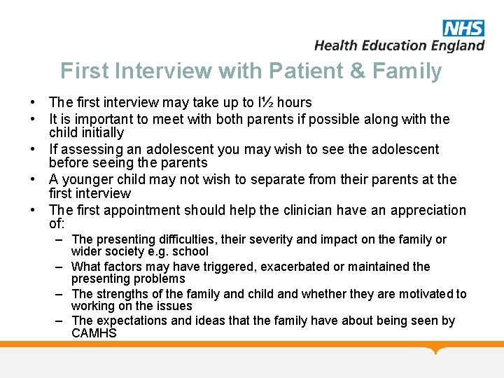 First Interview with Patient & Family • The first interview may take up to