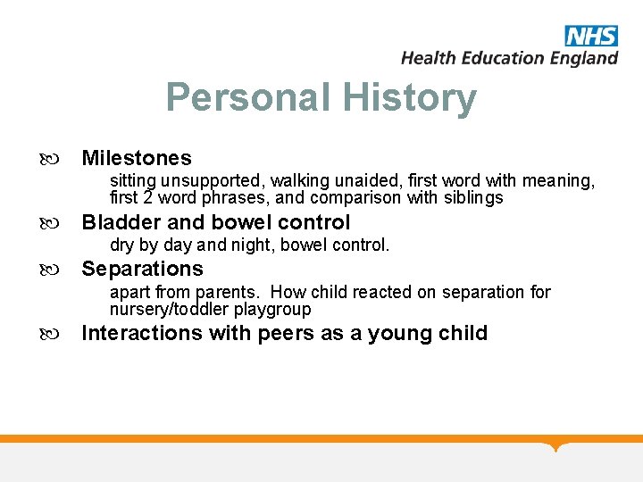 Personal History Milestones sitting unsupported, walking unaided, first word with meaning, first 2 word