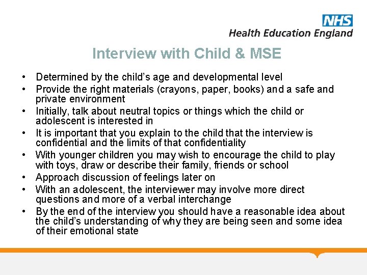 Interview with Child & MSE • Determined by the child’s age and developmental level