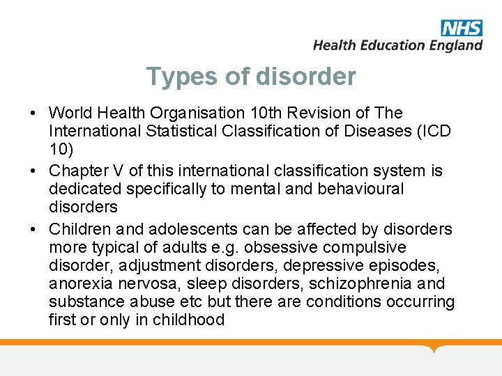 Types of disorder • World Health Organisation 10 th Revision of The International Statistical