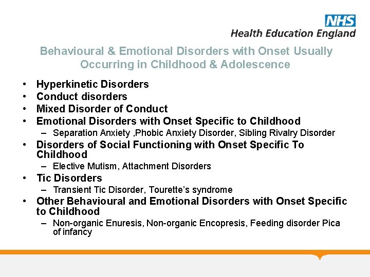 Behavioural & Emotional Disorders with Onset Usually Occurring in Childhood & Adolescence • •