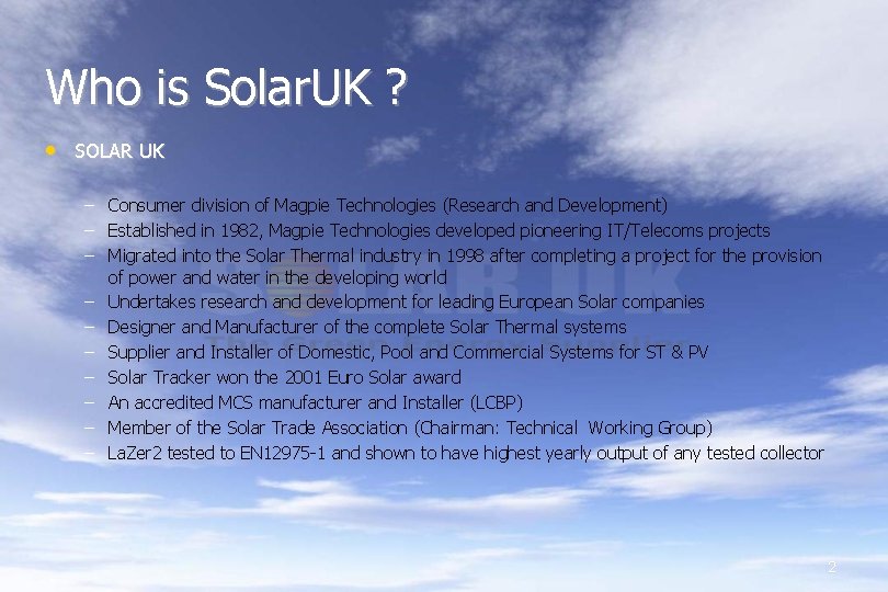 Who is Solar. UK ? • SOLAR UK – Consumer division of Magpie Technologies