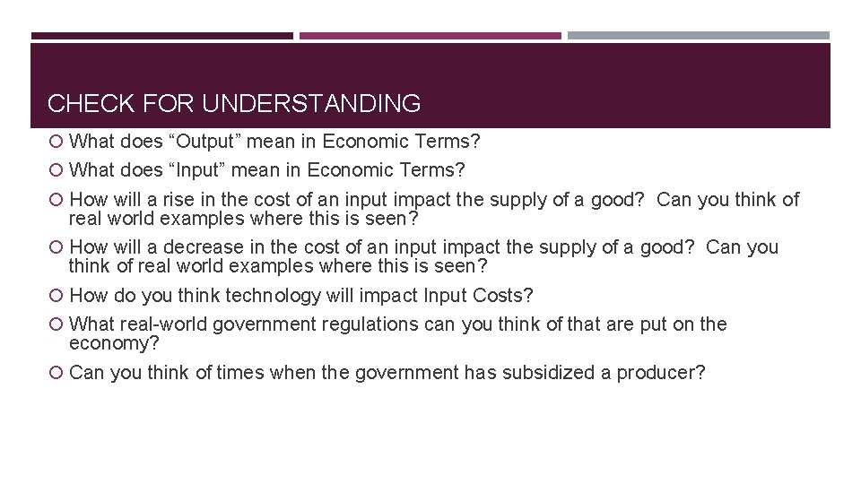 CHECK FOR UNDERSTANDING What does “Output” mean in Economic Terms? What does “Input” mean