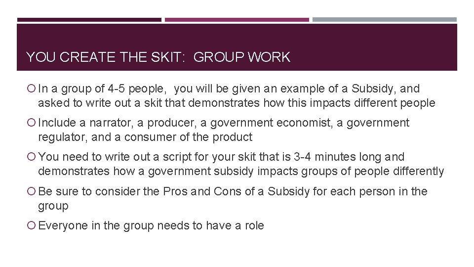 YOU CREATE THE SKIT: GROUP WORK In a group of 4 -5 people, you