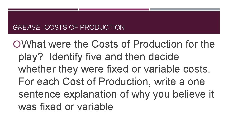 GREASE -COSTS OF PRODUCTION What were the Costs of Production for the play? Identify