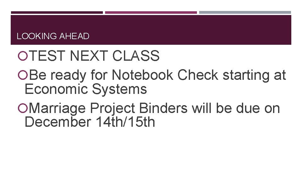 LOOKING AHEAD TEST NEXT CLASS Be ready for Notebook Check starting at Economic Systems