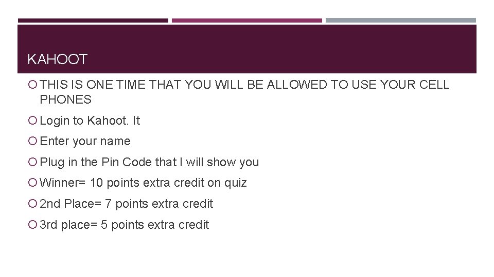 KAHOOT THIS IS ONE TIME THAT YOU WILL BE ALLOWED TO USE YOUR CELL