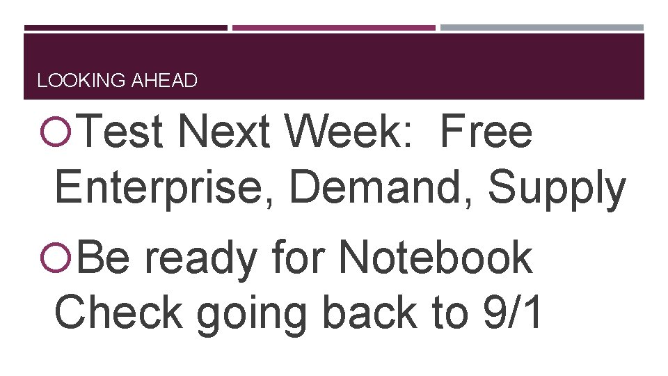 LOOKING AHEAD Test Next Week: Free Enterprise, Demand, Supply Be ready for Notebook Check