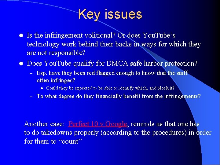 Key issues Is the infringement volitional? Or does You. Tube’s technology work behind their