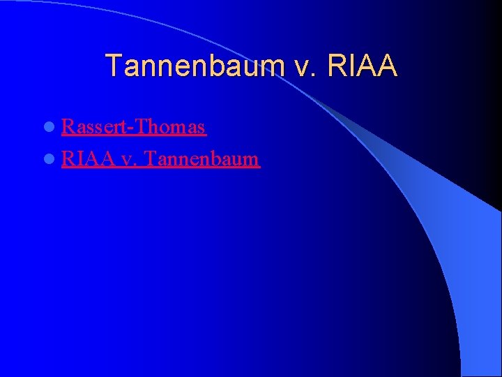 Tannenbaum v. RIAA l Rassert-Thomas l RIAA v. Tannenbaum 