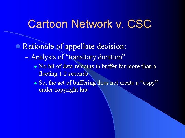 Cartoon Network v. CSC l Rationale of appellate decision: – Analysis of “transitory duration”