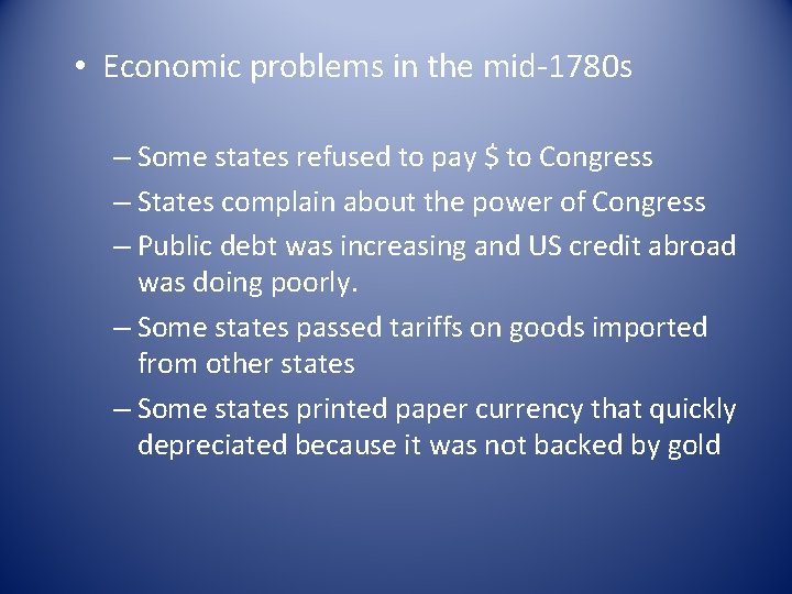  • Economic problems in the mid-1780 s – Some states refused to pay