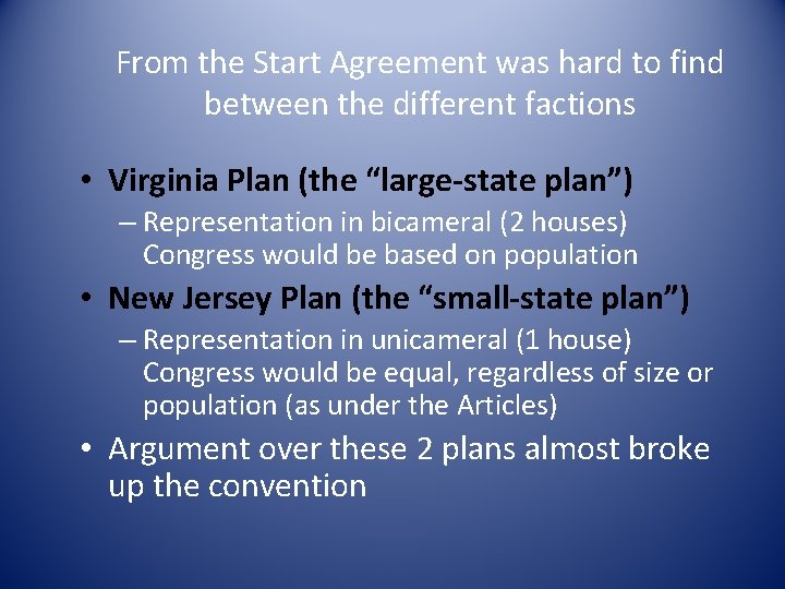 From the Start Agreement was hard to find between the different factions • Virginia