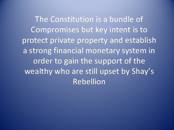 The Constitution is a bundle of Compromises but key intent is to protect private