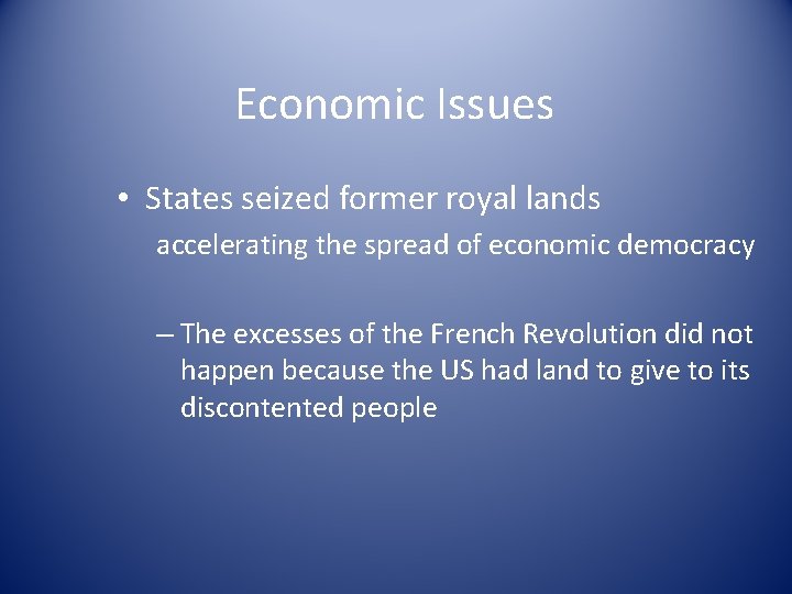 Economic Issues • States seized former royal lands accelerating the spread of economic democracy