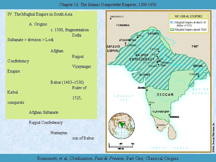 Chapter 12: The Islamic Gunpowder Empires, 1300 -1650 IV. The Mughul Empire in South