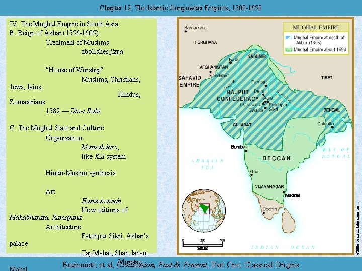Chapter 12: The Islamic Gunpowder Empires, 1300 -1650 IV. The Mughul Empire in South