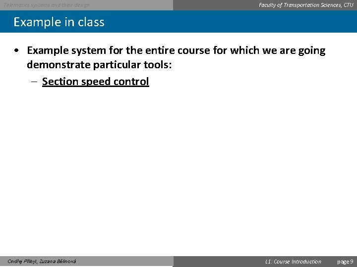 Telematics systems and their design Faculty of Transportation Sciences, CTU Example in class •