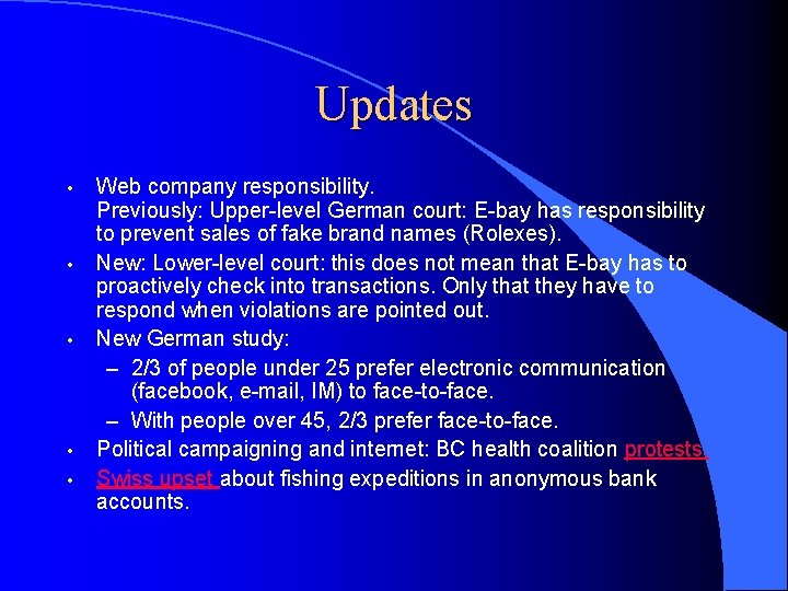 Updates • • • Web company responsibility. Previously: Upper-level German court: E-bay has responsibility