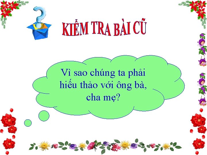 Vì sao chúng ta phải hiếu thảo với ông bà, cha mẹ? 