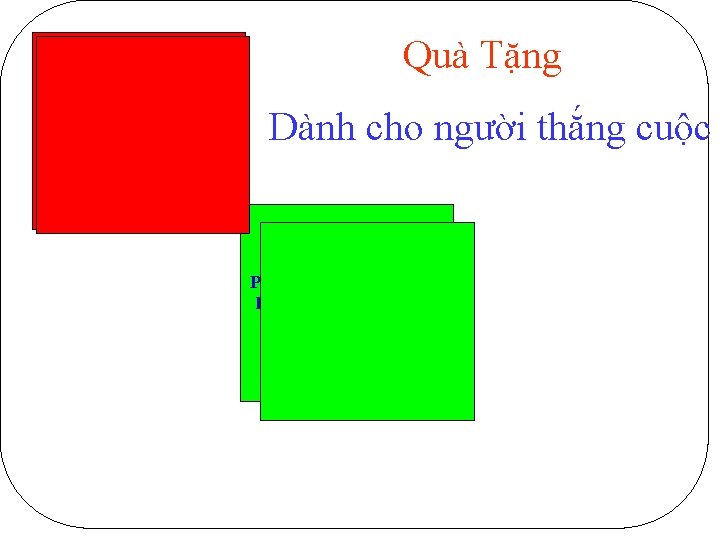 Phần thưởng của bạn là một tràng pháo tay của lớp Quà Tặng Dành