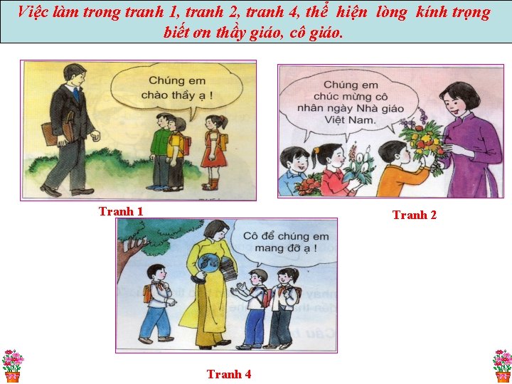 Việc làm trong tranh 1, tranh 2, tranh 4, thể hiện lòng kính trọng