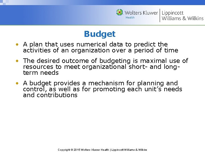 Budget • A plan that uses numerical data to predict the activities of an
