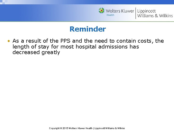 Reminder • As a result of the PPS and the need to contain costs,