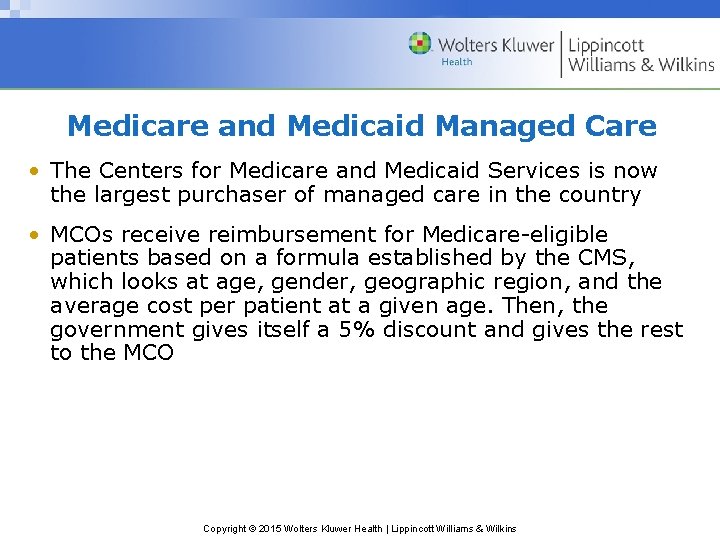 Medicare and Medicaid Managed Care • The Centers for Medicare and Medicaid Services is