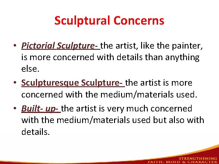 Sculptural Concerns • Pictorial Sculpture- the artist, like the painter, is more concerned with