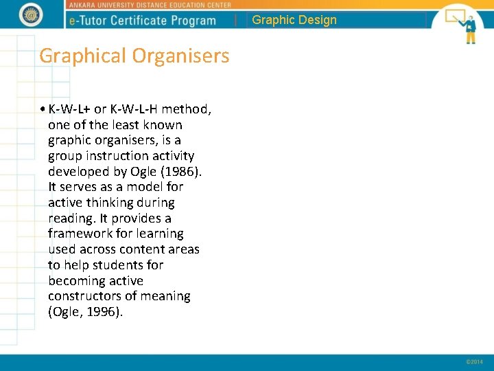 Graphic Design Graphical Organisers • K-W-L+ or K-W-L-H method, one of the least known