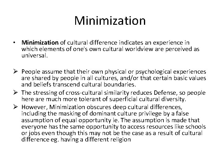 Minimization • Minimization of cultural difference indicates an experience in which elements of one's